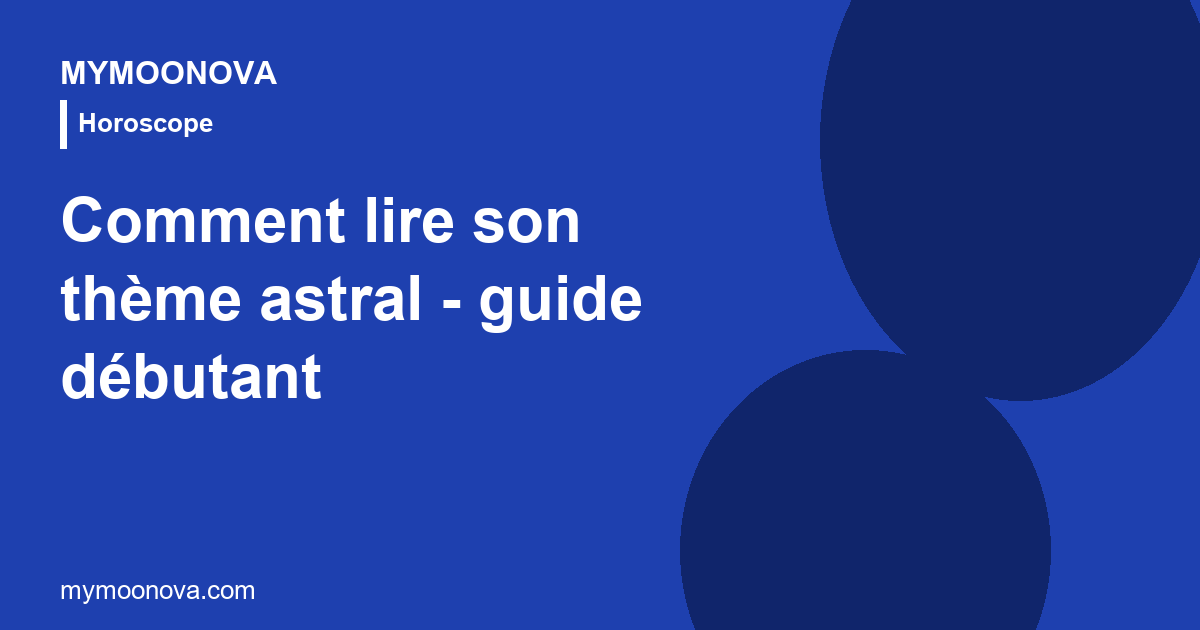 Comment lire son thème astral quand on débute
