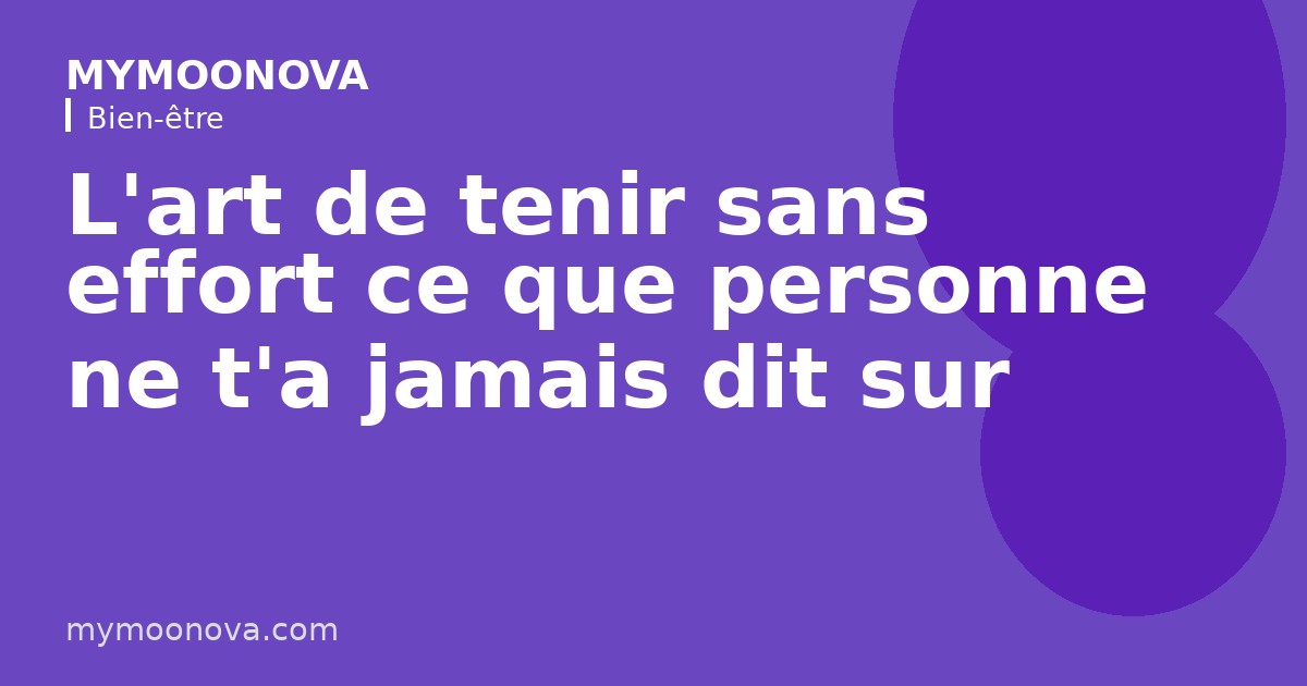 L'art de tenir sans effort ce que personne ne t'a jamais dit sur la régularité