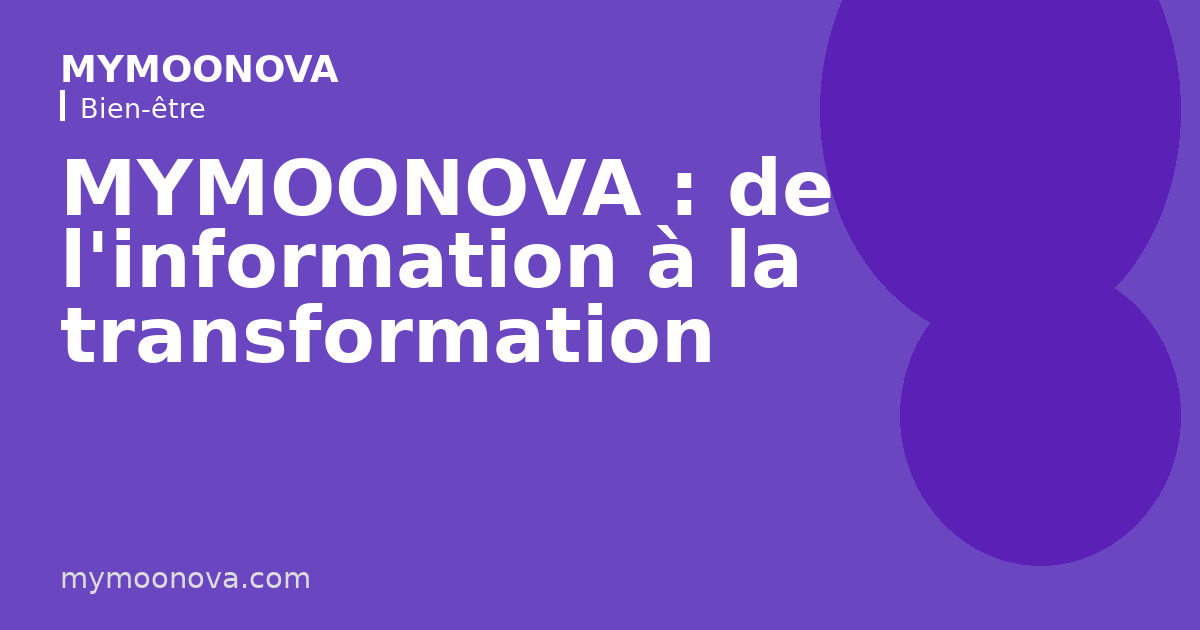 MYMOONOVA : de l'information à la transformation