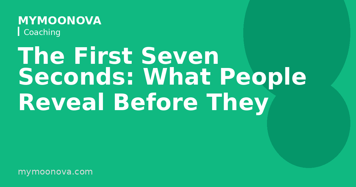 The First Seven Seconds: What People Reveal Before They Speak