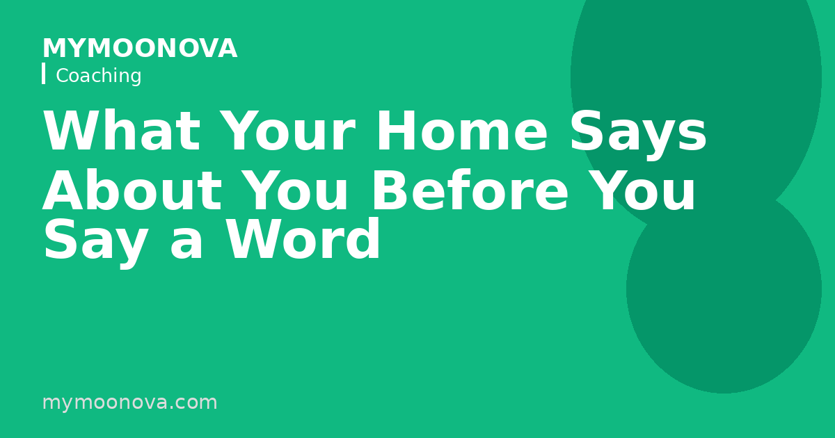 What Your Home Says About You Before You Say a Word