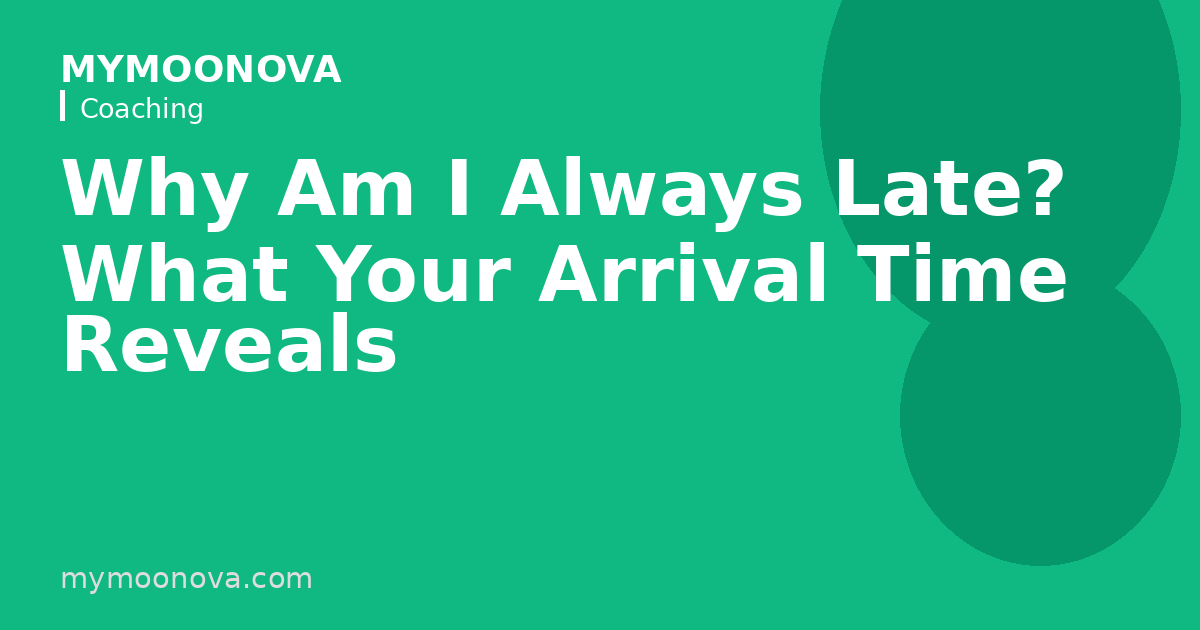 Why Am I Always Late? What Your Arrival Time Reveals
